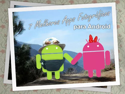 Melhores Apps Fotográficos para Android