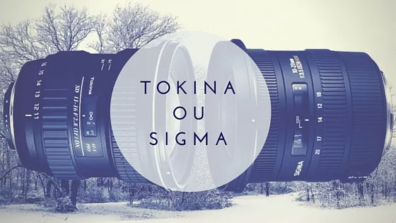 Tokina ou Sigma