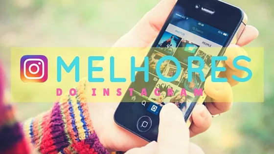 os melhores do instagram