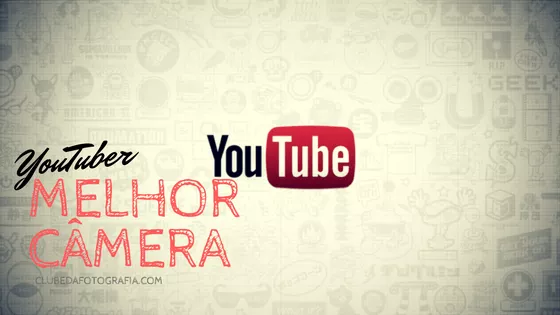 melhor camera youtuber