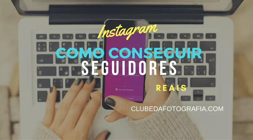 como conseguir seguidores reais no instagram